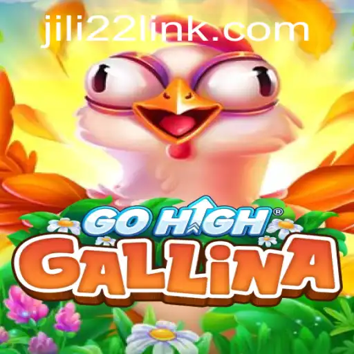 Exploring the Exciting World of GoHighGallina and the Allure of JILI22