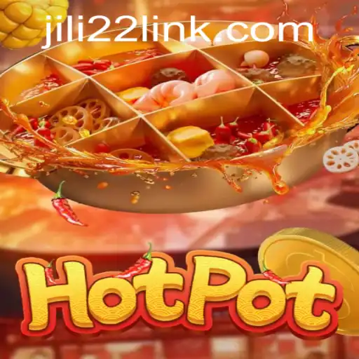Hotpot Gaming Experience: A Closer Look at This Exciting Adventure with JILI22